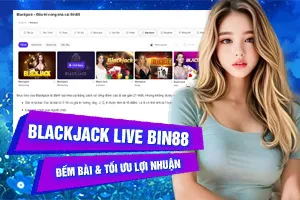 Bài viết về Blackjack Live Bin88