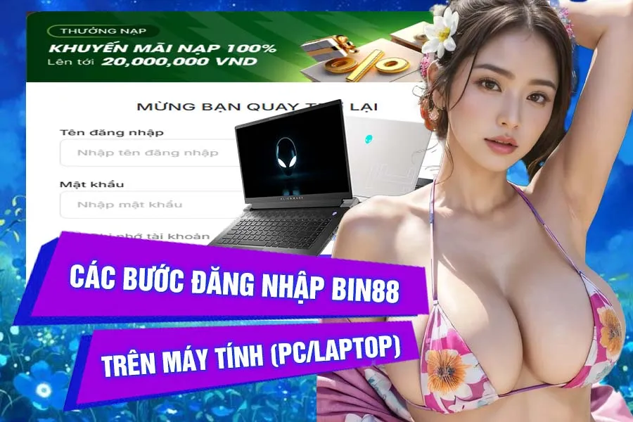Các bước đăng nhập Bin88 trên máy tính