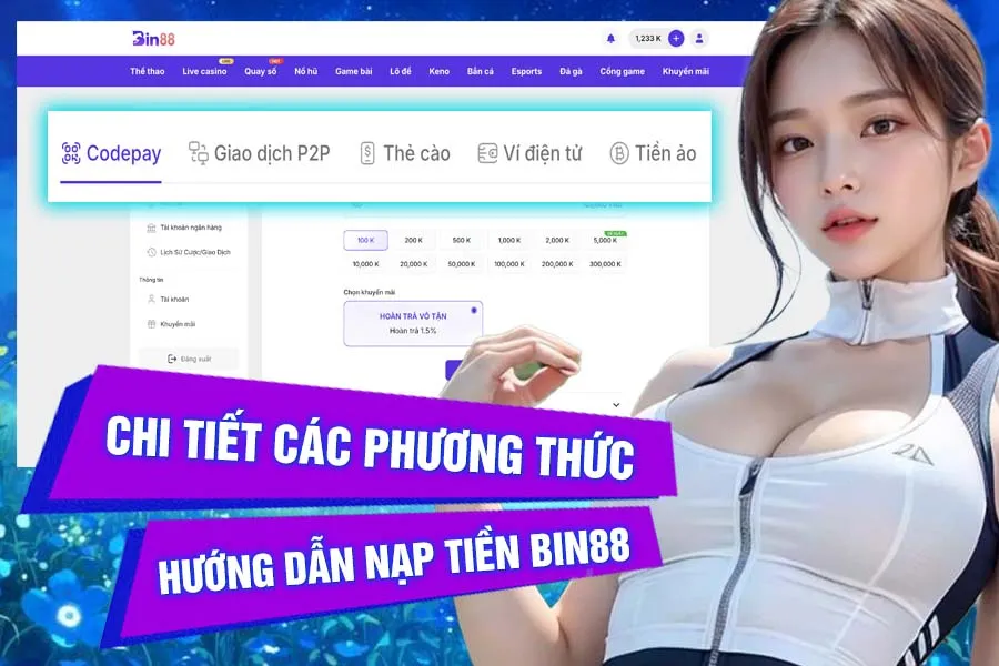 Chi Tiết Các Phương Thức Hướng Dẫn Nạp Tiền Bin88