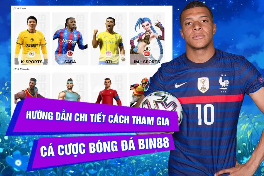 Hướng dẫn chi tiết cách tham gia cá cược bóng đá Bin88
