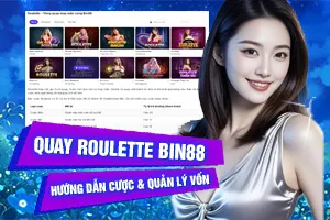 Bài viết về Quay Roulette Bin88