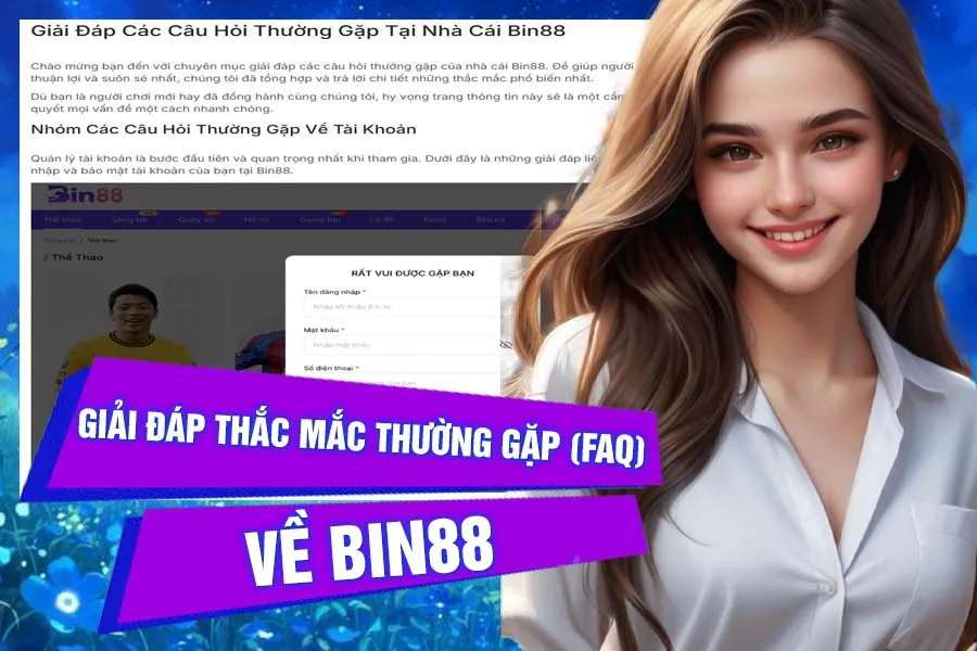 Giải Đáp Thắc Mắc Thường Gặp Về Bin88 (FAQ)